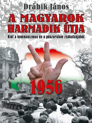 cover image of 1956--A magyarok harmadik útja